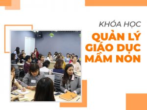 Khóa học quản lý mầm non